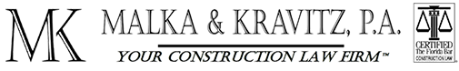 Malka & Kravitz, P.A. Your Construction Law Firm